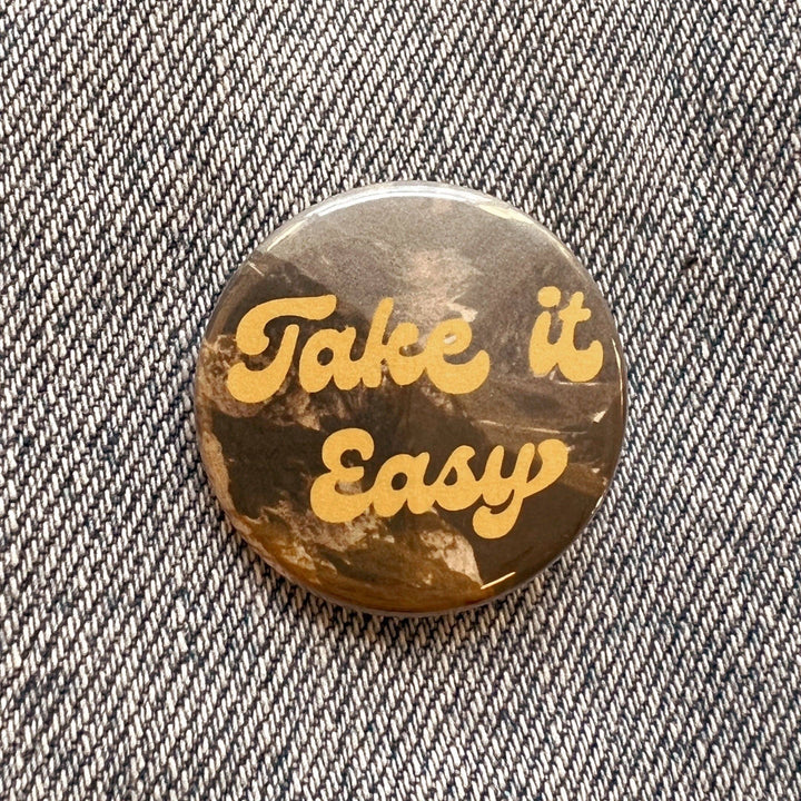 Positivity Button Pins: Take it Easy