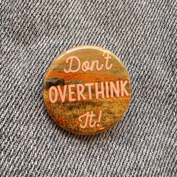 Positivity Button Pins: Don't Overthink It